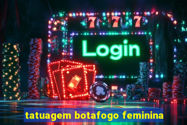 tatuagem botafogo feminina